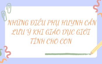 Những điều phụ huynh cần lưu ý khi giáo dục giới tính_page-0001